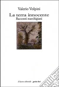 Prezzo Conveniente La terra innocente. Racconti marchigiani