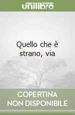Solo Oggi Quello che è strano, via