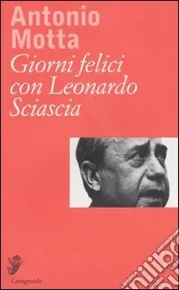 Giorni felici con Leonardo Sciascia Occasione Imperdibile