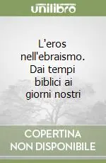L‘eros nell‘ebraismo. Dai tempi biblici ai giorni nostri Direttamente Dal Produttore