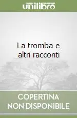 La tromba e altri racconti Prezzo Basso