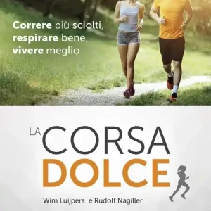 La corsa dolce. Secondo il metodo Feldenkrais. Correre più sciolti, respirare bene, vivere meglio Promozione Esclusiva