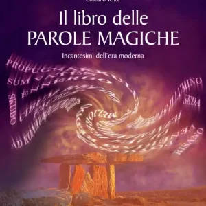 Ultime Pezzi Il libro delle parole magiche. Incantesimi dell‘era moderna