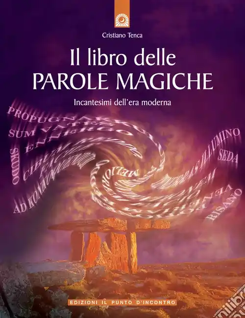 Ultime Pezzi Il libro delle parole magiche. Incantesimi dell‘era moderna
