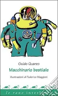 Macchinario bestiale. Ediz. illustrata Occasione Imperdibile