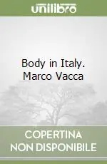 Body in Italy. Marco Vacca Compra Oggi Stesso