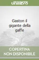 A Buon Prezzo Gaston il gigante della gaffe