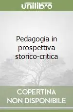 Non Perdere Pedagogia in prospettiva storico-critica