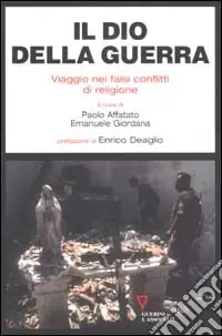 Offerta Speciale Il Dio della guerra. Viaggio nei falsi conflitti di religione