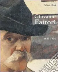 Affare Giovanni Fattori. 1825-1908. Ediz. illustrata