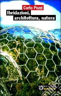 Ibridazioni, architettura, natura Offerta Lampo