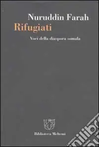 Rifugiati. Voci della diaspora somala Nuova Collezione