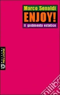 Enjoy! Il godimento estetico Compra Online