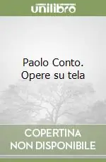 Paolo Conto. Opere su tela Offerta Lampo
