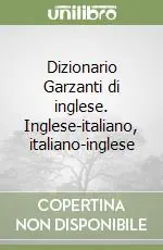Solo Oggi Dizionario Garzanti di inglese. Inglese-italiano, italiano-inglese
