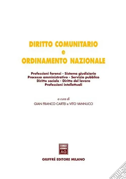 Diritto comunitario e ordinamento nazionale. Professioni forensi. Sistema giudiziario. Processo amministrativo. Servizio pubblico. Diritto sociale... Ultime Pezzi