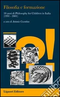 Acquista Ora Filosofia e formazione. 10 anni di «philosophy for children» in Italia (1991-2001)