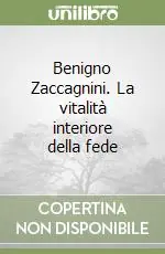 Benigno Zaccagnini. La vitalità interiore della fede Novità