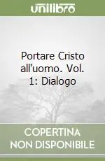 Portare Cristo all‘uomo. Vol. 1 Dialogo Soddisfatti O Rimborsati