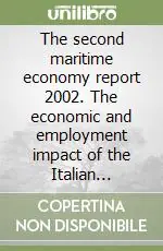 The second maritime economy report 2002. The economic and employment impact of the Italian maritime cluster Professionale