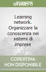 Prezzo Ridotto Learning network. Organizzare la conoscenza nei sistemi di imprese