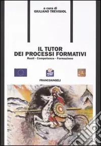 Il tutor dei processi formativi. Ruoli, competenze, formazione Ultima Occasione