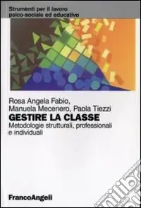 Gestire la classe. Metodologie strutturali, professionali e individuali Promo Stagionale