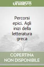 Vendita Finale Percorsi epici. Agli inizi della letteratura greca