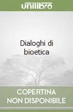 Sconto Dialoghi di bioetica