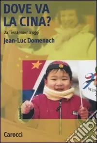 Dove va la Cina? Da Tienanmen a oggi Reso Gratuito