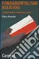 Occasione Imperdibile Fondamentalismi religiosi. Cristianesimo, ebraismo, Islam