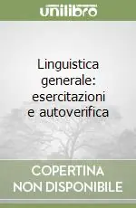 Linguistica generale esercitazioni e autoverifica Più Venduto
