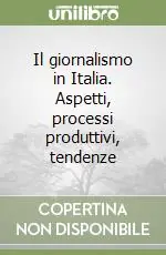 Must-Have Il giornalismo in Italia. Aspetti, processi produttivi, tendenze