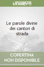 Le parole divine dei cantori di strada Prezzo Ridotto