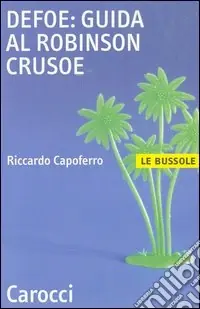 Subito Disponibile Defoe guida al Robinson Crusoe