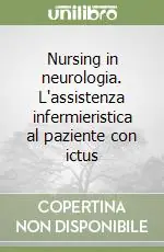 Nursing in neurologia. L‘assistenza infermieristica al paziente con ictus Promo Stagionale