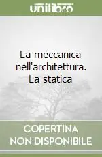 La meccanica nell‘architettura. La statica Offerta Limitata
