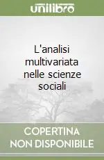 L‘analisi multivariata nelle scienze sociali A Buon Prezzo