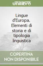 Consegna Rapida Lingue d‘Europa. Elementi di storia e di tipologia linguistica