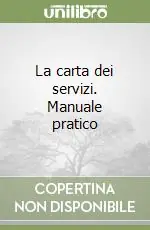 La carta dei servizi. Manuale pratico Offerta