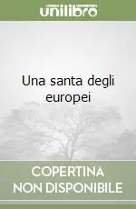 Direttamente Dal Produttore Una santa degli europei