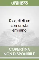 Ricordi di un comunista emiliano Occasione