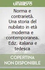 Offerta Lampo Norma e contrarietà. Una storia del nubilato in età moderna e contemporanea. Ediz. italiana e tedesca