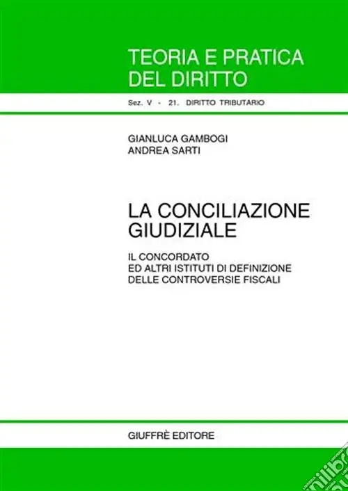 Must-Have La conciliazione giudiziale. Il concordato ed altri istituti di definizione delle controversie fiscali