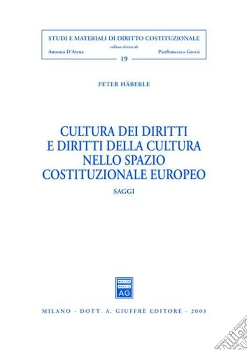 Cultura dei diritti e diritti della cultura nello spazio costituzionale europeo. Saggi Ordina Subito