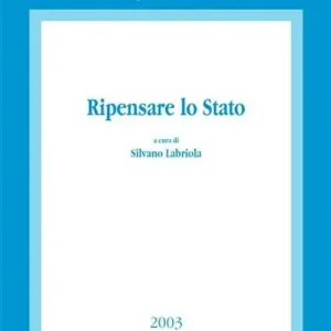 Ripensare lo Stato. Atti del Convegno di studi (Napoli, 22-23 marzo 2002) Compra Oggi Stesso