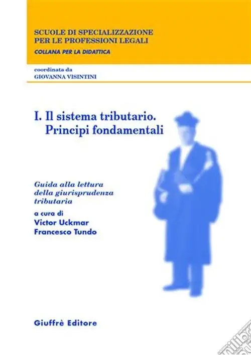 Consegna Rapida Guida alla lettura della giurisprudenza tributaria. Vol. 1 Il sistema tributario. Principi fondamentali
