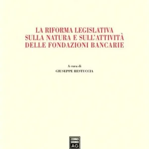 Compra Adesso La riforma legislativa sulla natura e sull‘attività delle fondazioni bancarie. Atti del Convegno (Giardini Naxos, 14-15 giugno 2002)