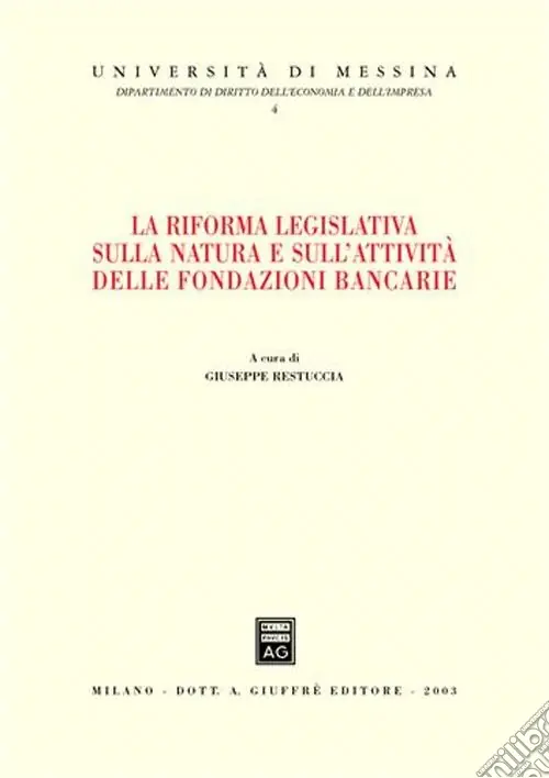 Compra Adesso La riforma legislativa sulla natura e sull‘attività delle fondazioni bancarie. Atti del Convegno (Giardini Naxos, 14-15 giugno 2002)