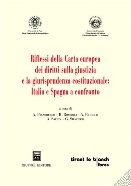 Riflessi della Carta europea dei diritti sulla giustizia e la giurisprudenza costituzionale Italia e Spagna a confronto Miglior Prezzo